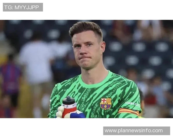 特尔施特根:从门将到球队灵魂的成长之路与辉煌瞬间 特尔施特根:从门将到球队灵魂的成长之路与辉煌瞬间